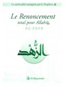 Le Renoncement total pour Allah AZ-ZUHD