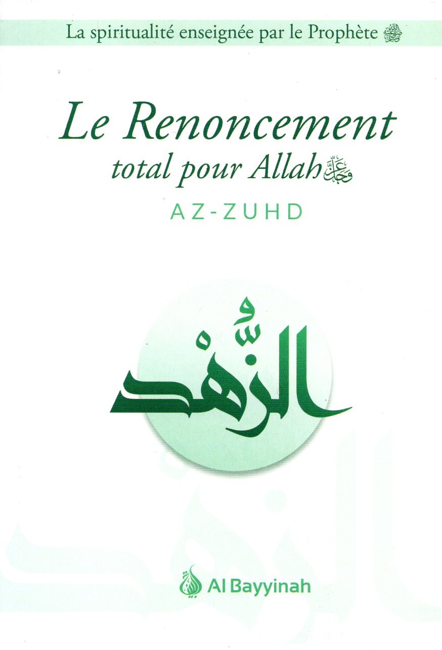 Le Renoncement total pour Allah AZ-ZUHD