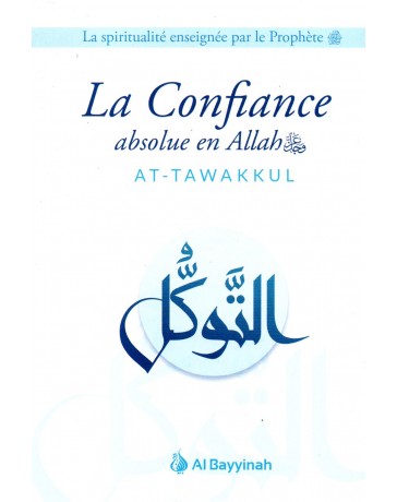 La Confiance absolue en Allah AT-TAWAKKUL