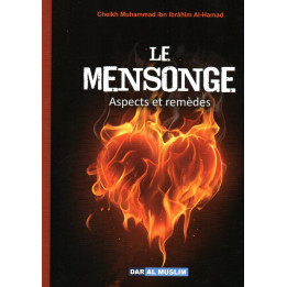 LE MENSONGE ASPECTS ET REMEDES  CHEIKH MUHAMMAD IBN IBRAHIM AL-HAMAD