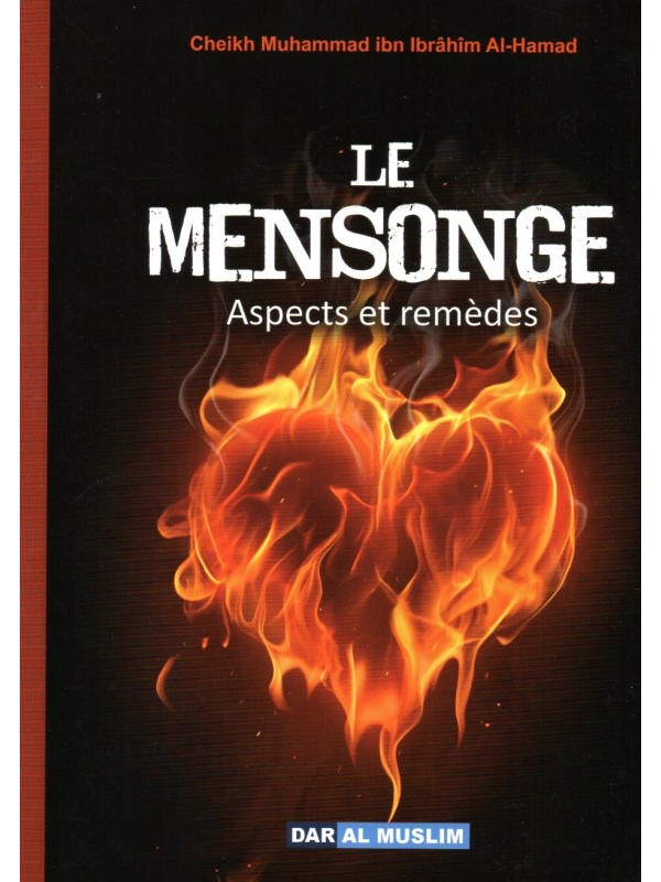 LE MENSONGE ASPECTS ET REMEDES  CHEIKH MUHAMMAD IBN IBRAHIM AL-HAMAD