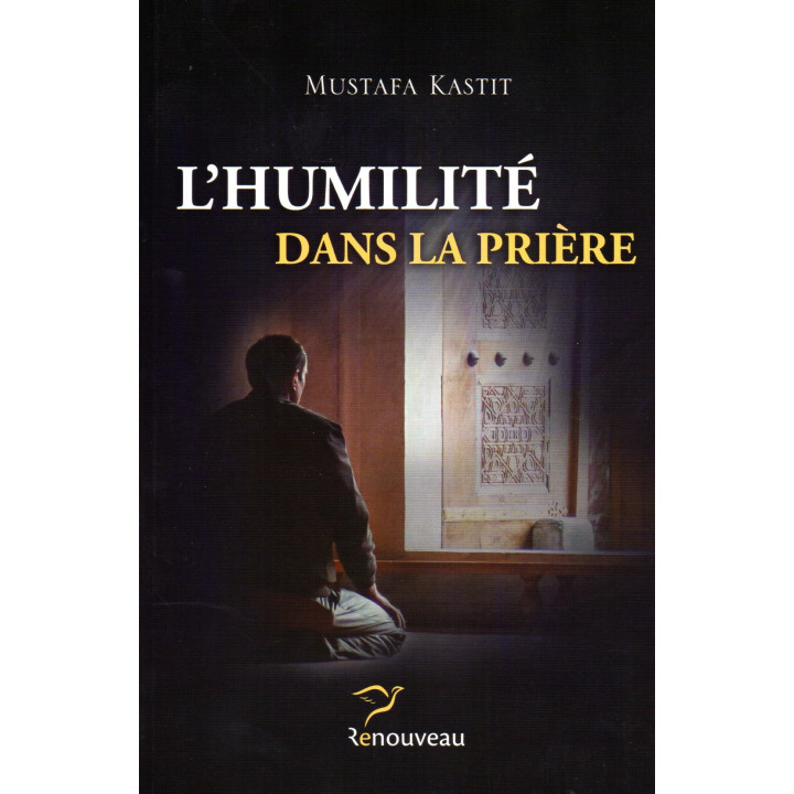 L'humilité dans la prière MUSTAFA KASTIT