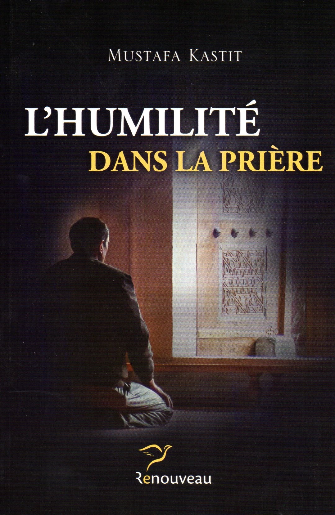 L'humilité dans la prière MUSTAFA KASTIT