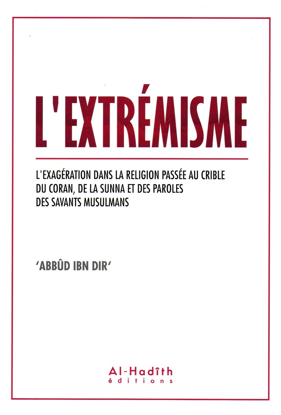 L'extrémisme 'Abbûd Ibn Dir'