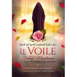 LE VOILE DE LA FEMME MUSULMANE Cheikh Al Islam Ibn Taymiyya