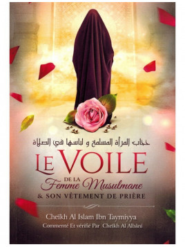 LE VOILE DE LA FEMME MUSULMANE Cheikh Al Islam Ibn Taymiyya
