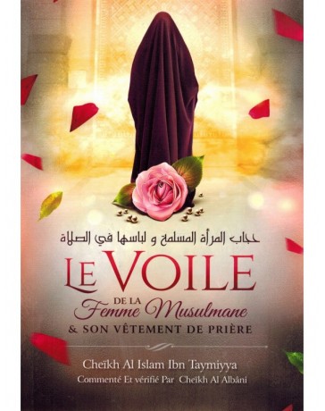 LE VOILE DE LA FEMME MUSULMANE Cheikh Al Islam Ibn Taymiyya