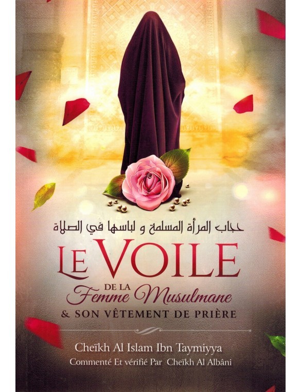 LE VOILE DE LA FEMME MUSULMANE Cheikh Al Islam Ibn Taymiyya