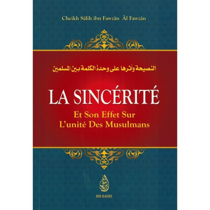 La Sincérité et son effet sur l'unité des musulmans CHEIKH FAWZAN