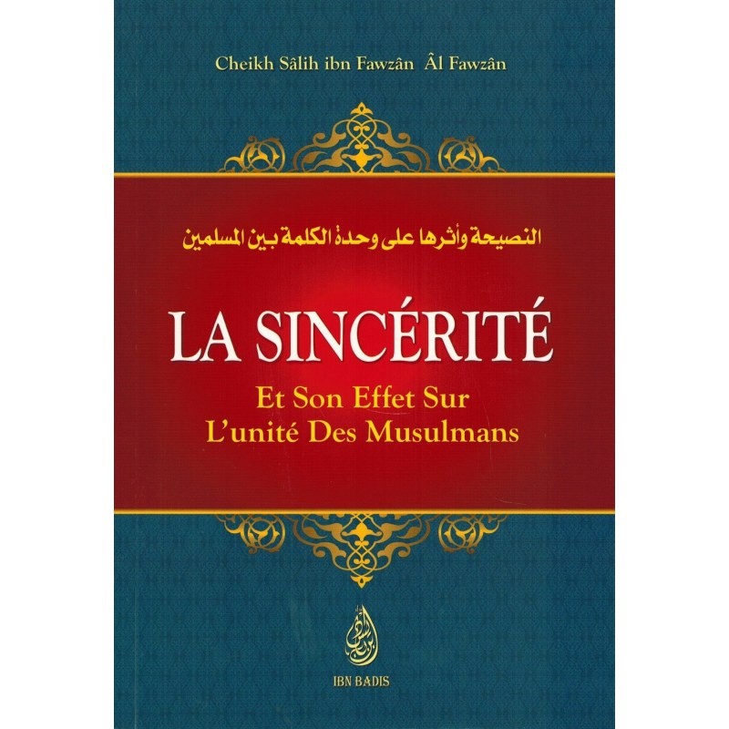 La Sincérité et son effet sur l'unité des musulmans CHEIKH FAWZAN