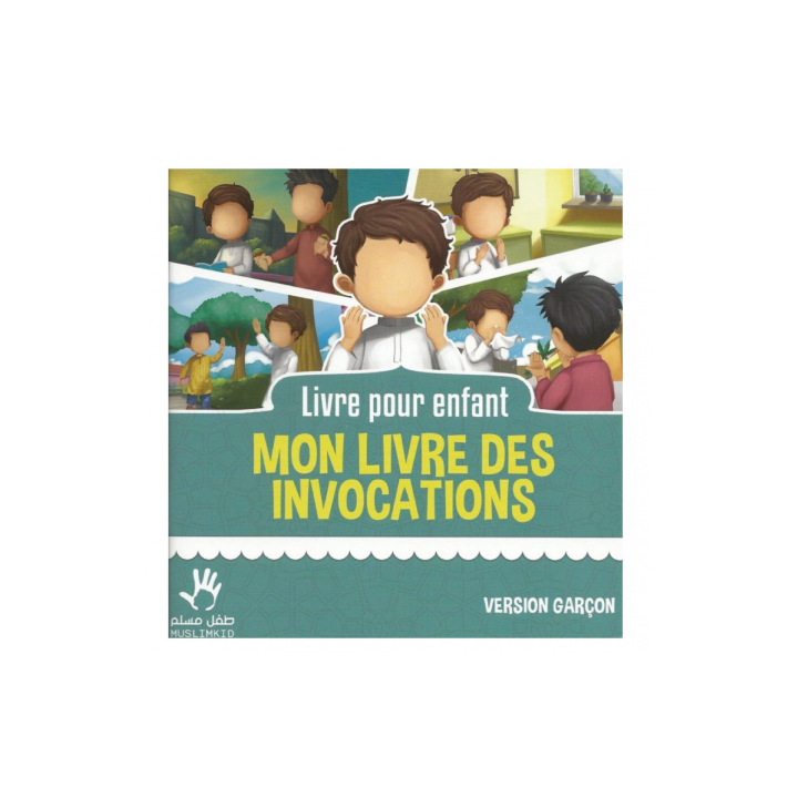 Livre Pour enfant MON LIVRE DES INVOCATIONS Version Garçon Muslim Kid