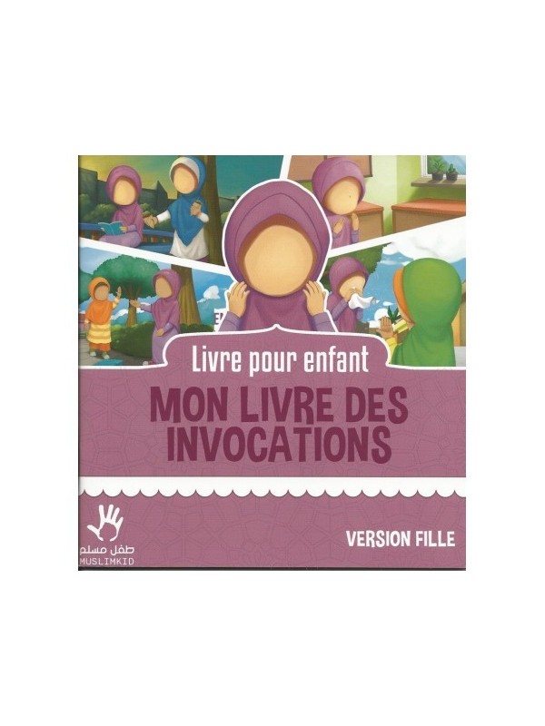 Livre pour Enfant MON LIVRE DES INVOCATIONS Version Fille Muslim Kid