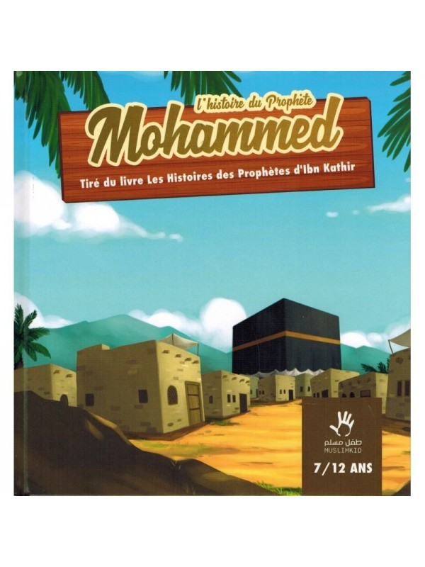 L'Histoire du Prophète Mohammed Muslim Kid