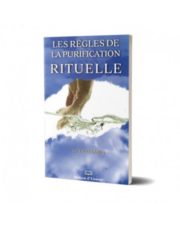 Les règles de la purification rituelle Sayyid SABIQ