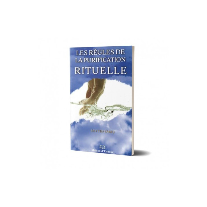 Les règles de la purification rituelle Sayyid SABIQ