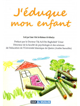 J'éduque mon enfant Umm Abd Arrahman Al Athariya