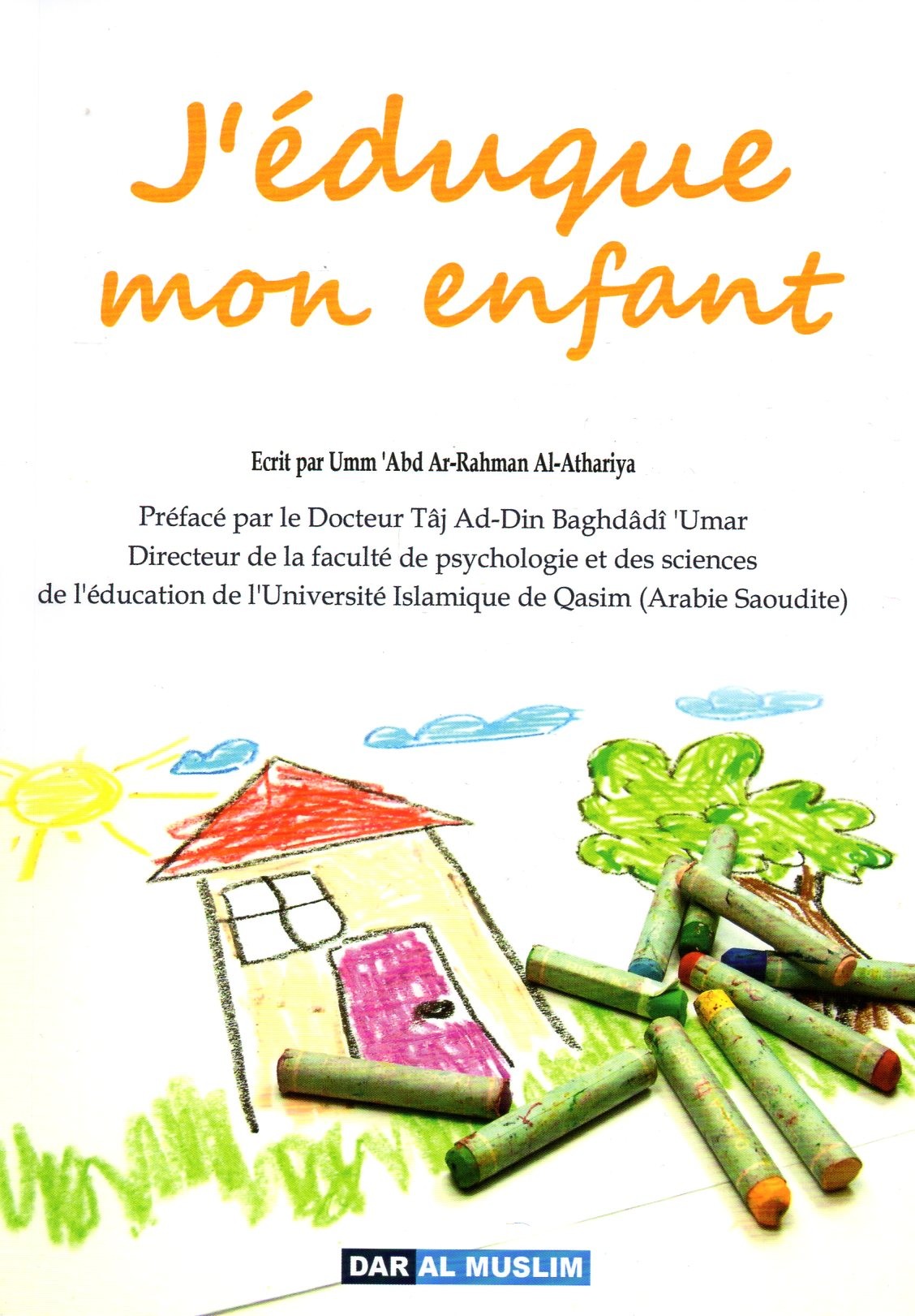 J'éduque mon enfant Umm Abd Arrahman Al Athariya