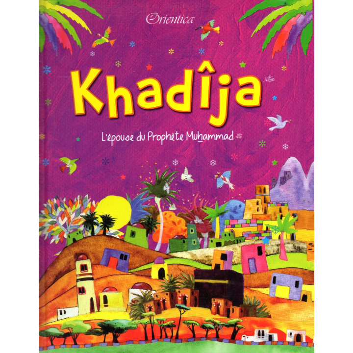 Khadija, l'épouse du Prophète Mohammed