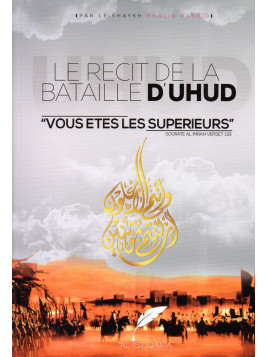 Le récit de la bataille d'Uhud -Sheikh Khalid Ar Rashid