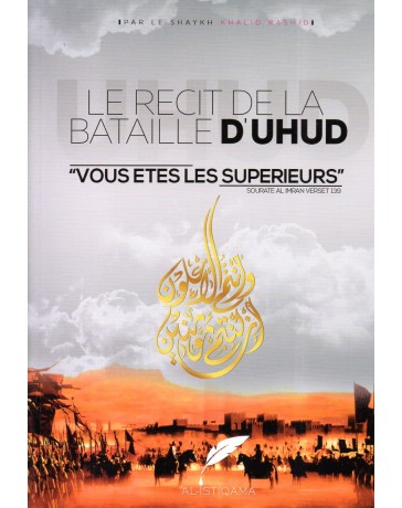 Le récit de la bataille d'Uhud -Sheikh Khalid Ar Rashid