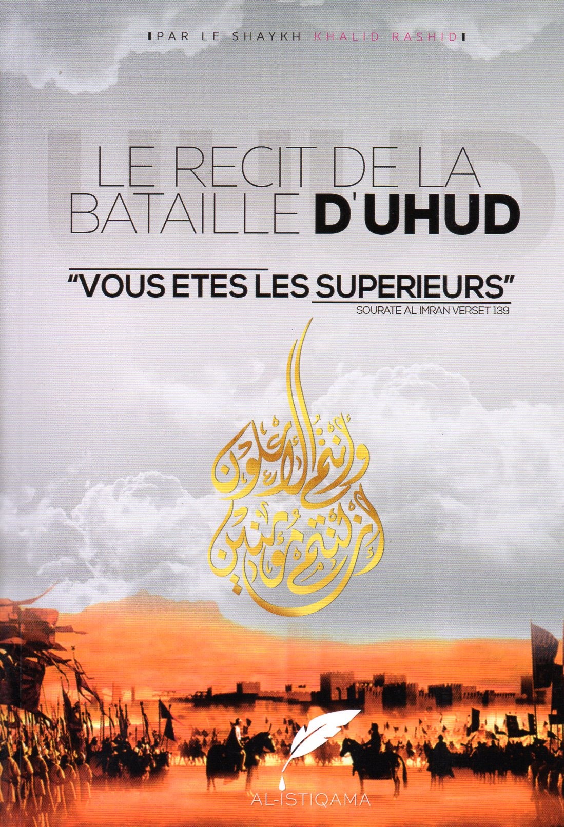 Le récit de la bataille d'Uhud -Sheikh Khalid Ar Rashid