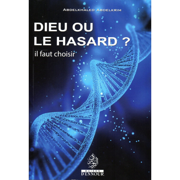 Dieu ou le hasard? il faut choisir ABDELKHALED ABDELKRIM