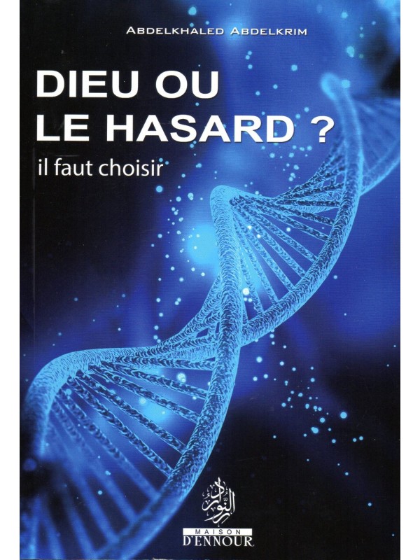 Dieu ou le hasard? il faut choisir ABDELKHALED ABDELKRIM