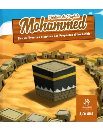 Histoire du Prophète Mohammed MUSLIM KID 3/6 ans