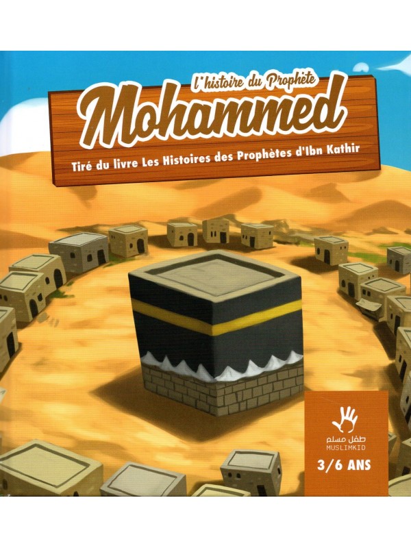 Histoire du Prophète Mohammed MUSLIM KID 3/6 ans