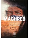 Le Sultan du Maghreb La vie de Yusf Ibn Tashfin ISSA MEYER