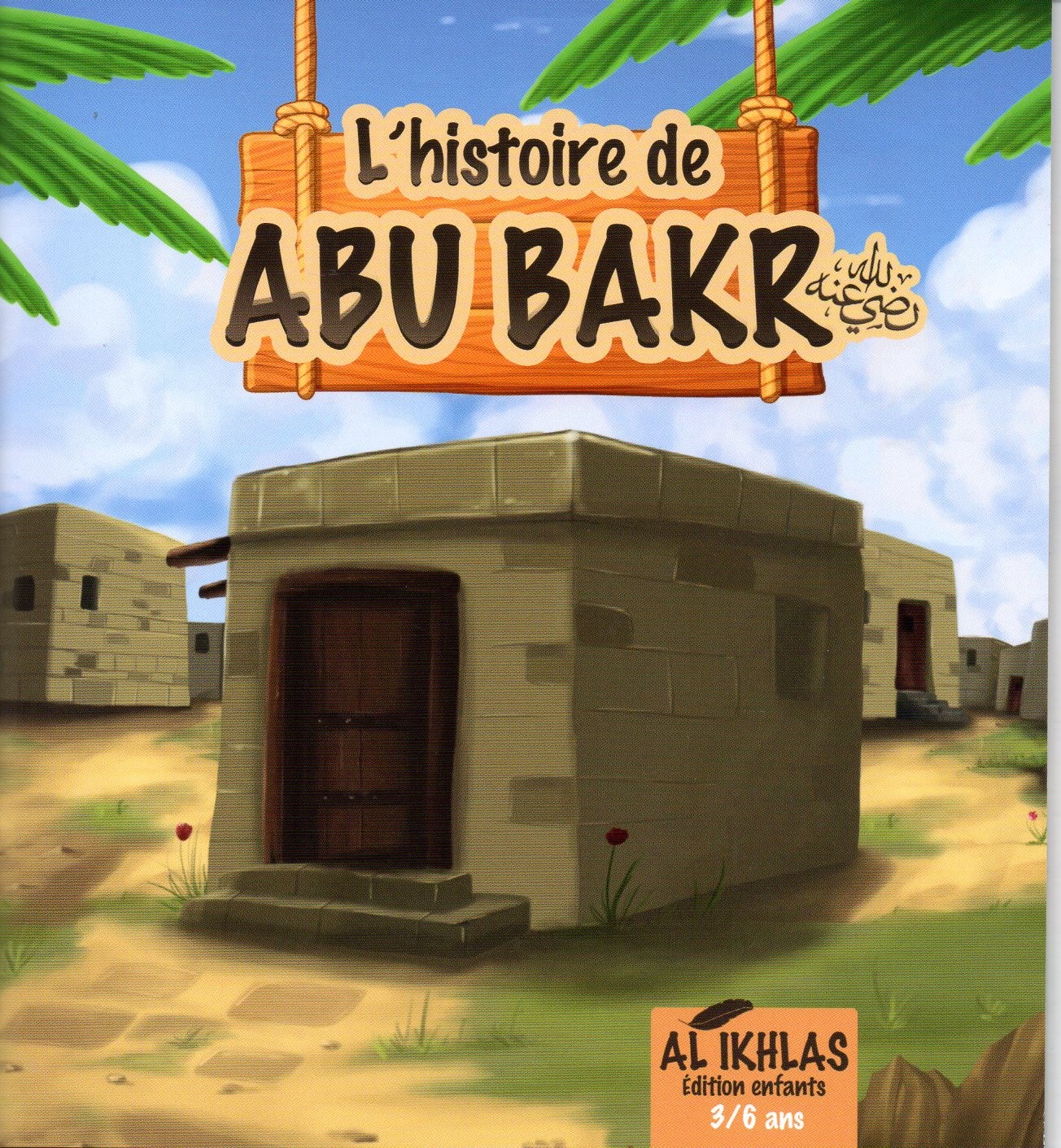 L'Histoire de ABOU BAKR 3/6 ANS