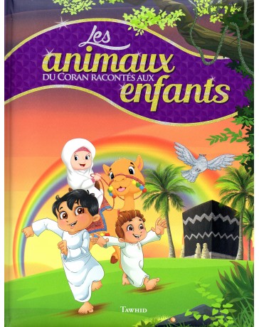 Les Animaux du Coran racontés aux enfants