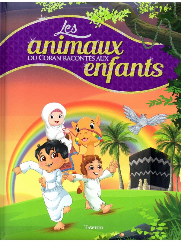 Les Animaux du Coran racontés aux enfants