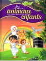Les Animaux du Coran racontés aux enfants