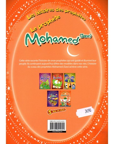 Les Histoires des Prophètes: Le Prophète Mohammed (Saw)