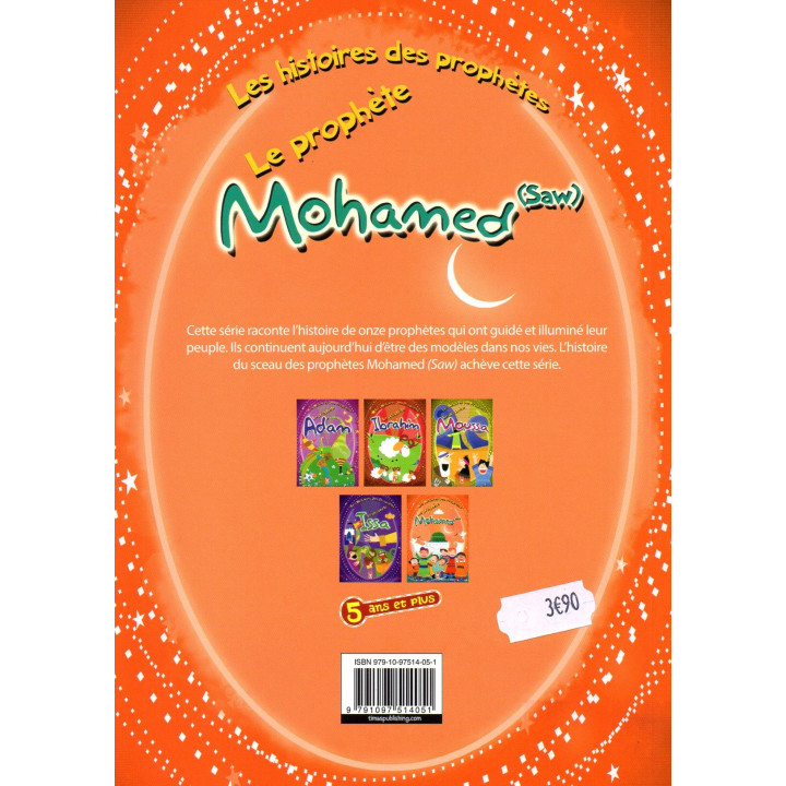 Les Histoires des Prophètes: Le Prophète Mohammed (Saw)