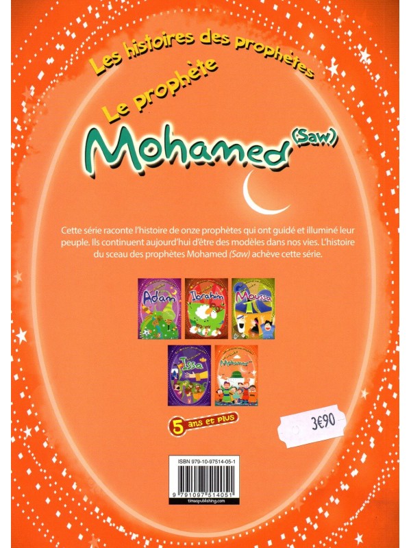 Les Histoires des Prophètes: Le Prophète Mohammed (Saw)