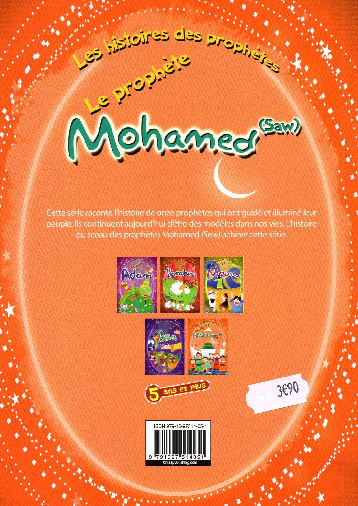 Les Histoires des Prophètes: Le Prophète Mohammed (Saw)