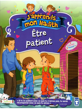 J'apprends mon hadith ETRE PATIENT