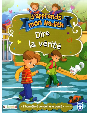 J'apprends mon hadith: DIRE LA VERITE