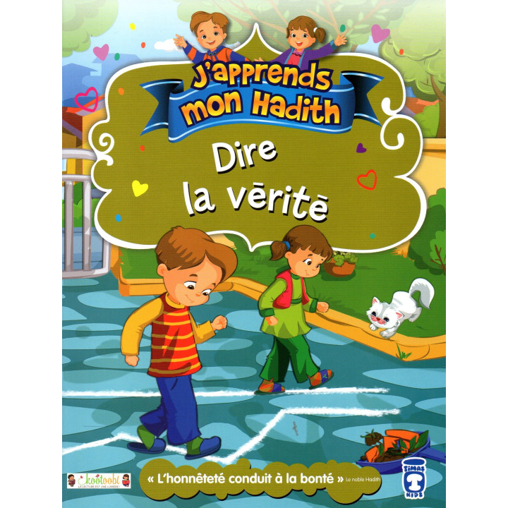 J'apprends mon hadith: DIRE LA VERITE