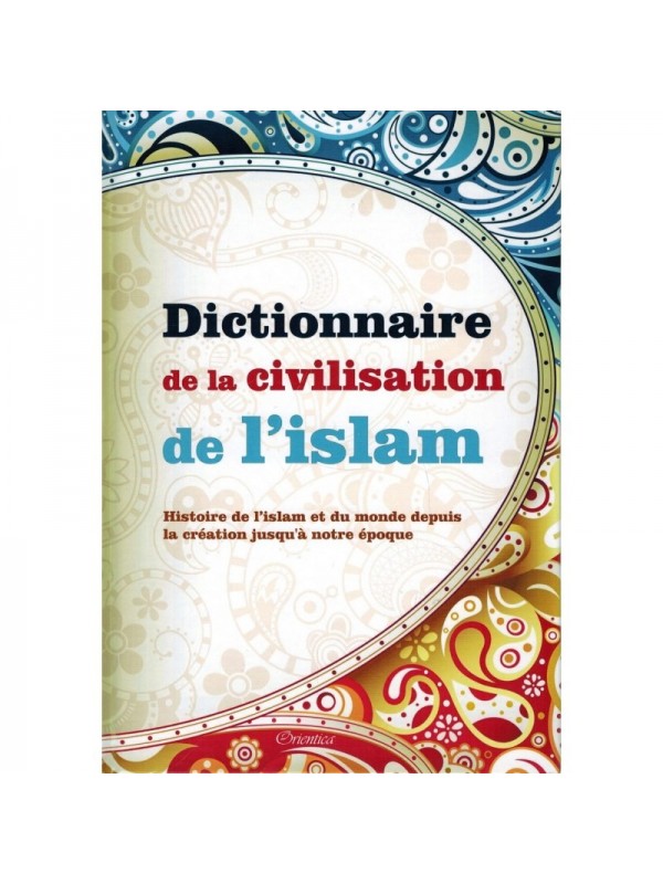 Dictionnaire de la civilisation de l'islam