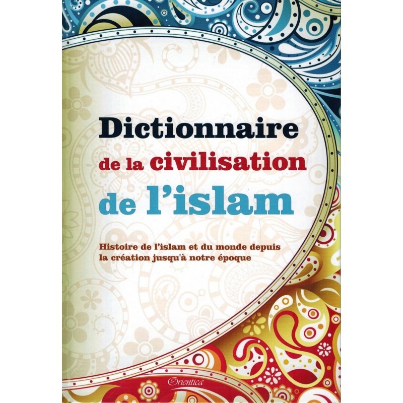 Dictionnaire de la civilisation de l'islam