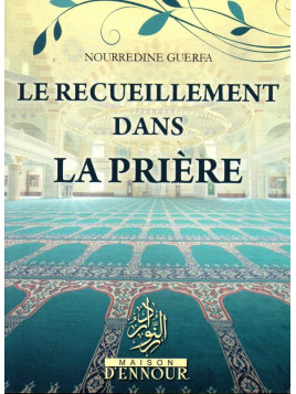 Le recueillement dans la prière N GUERFA