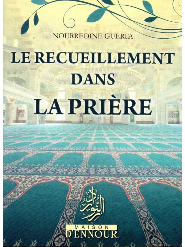 Le recueillement dans la prière N GUERFA