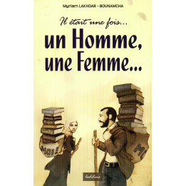 Il était une fois, un homme, une femme... Myriam LAKHDAR BOUNAMCHA