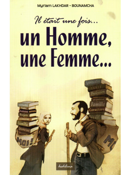 Il était une fois, un homme, une femme... Myriam LAKHDAR BOUNAMCHA