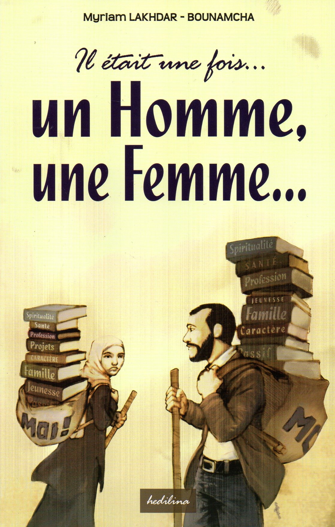 Il était une fois, un homme, une femme... Myriam LAKHDAR BOUNAMCHA