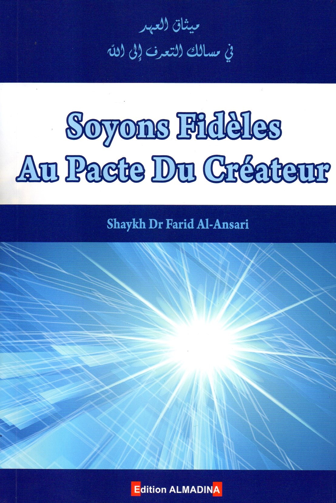 Soyons fidèles au pacte du Créateur Shaykh Dr Farid AL ANSARI