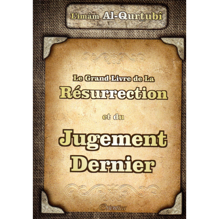 Le Grand Livre de la Résurrection et du Jugement Dernier L'IMAM AL QURTUBI